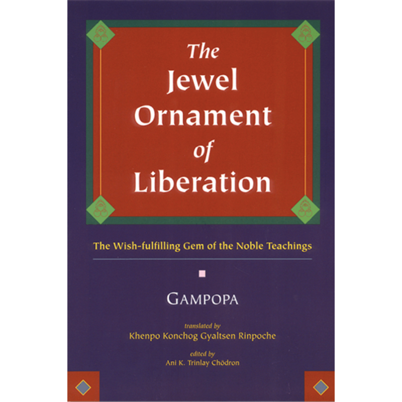 The Jewel Ornament of Liberation - The Wish-Fulfilling Gem of the Noble Teachings